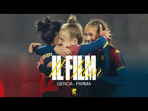 😮‍💨 FINO ALL'ULTIMO RESPIRO | GENOA - PARMA WOMEN | FILM della PARTITA 2025/26 🎞️