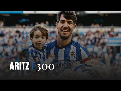 ARITZ 300 | "Harro nire bizitzako taldean jokatutako partida bakoitzarekin" | Real Sociedad