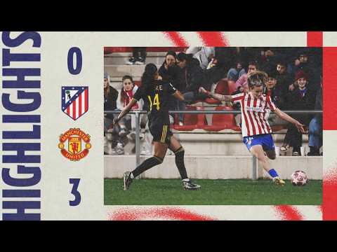Atlético de Madrid Femenino 0-3 Manchester United | HIGHLIGHTS - UWCL, Knockout phase play-offs