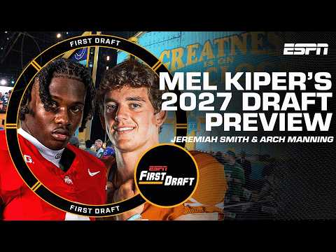 GREATEST NFL DRAFT CLASS EVER?! Mel Kiper's 2027 preview w/Field Yates | First Draft🏈