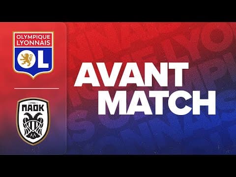 L'AVANT MATCH : OL - PAOK
