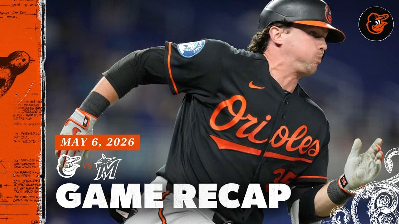 Orioles vs. Marlins Game Recap (5/6/26) | MLB Highlights | Baltimore Orioles