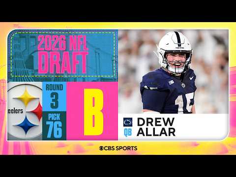 Steelers select Drew Allar in Third Round, No. 76 overall | 2026 NFL Draft Grades & Reaction