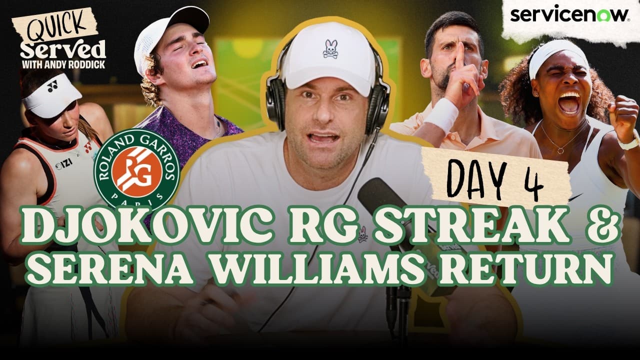 2026 FRENCH OPEN DAY 4 RECAP: Serena Williams Return Rumors, Djokovic Advances & More