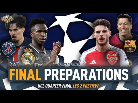 Champions League Quarter-Final LEG 2 PREVIEW | Arsenal, Real Madrid, PSG, Barcelona | Morning Footy