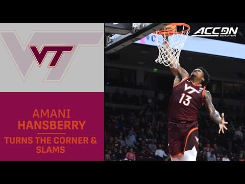 Virginia Tech's Amani Hansberry Turns The Corner & Slams