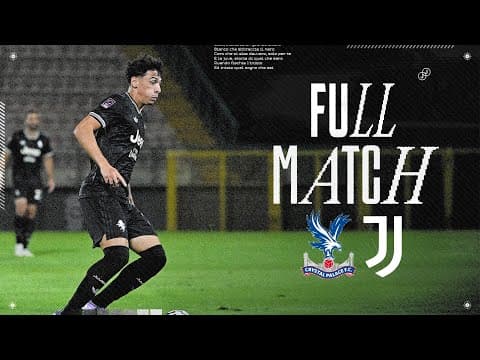 LIVE MATCH | Crystal Palace - Juventus | Premier League International Cup