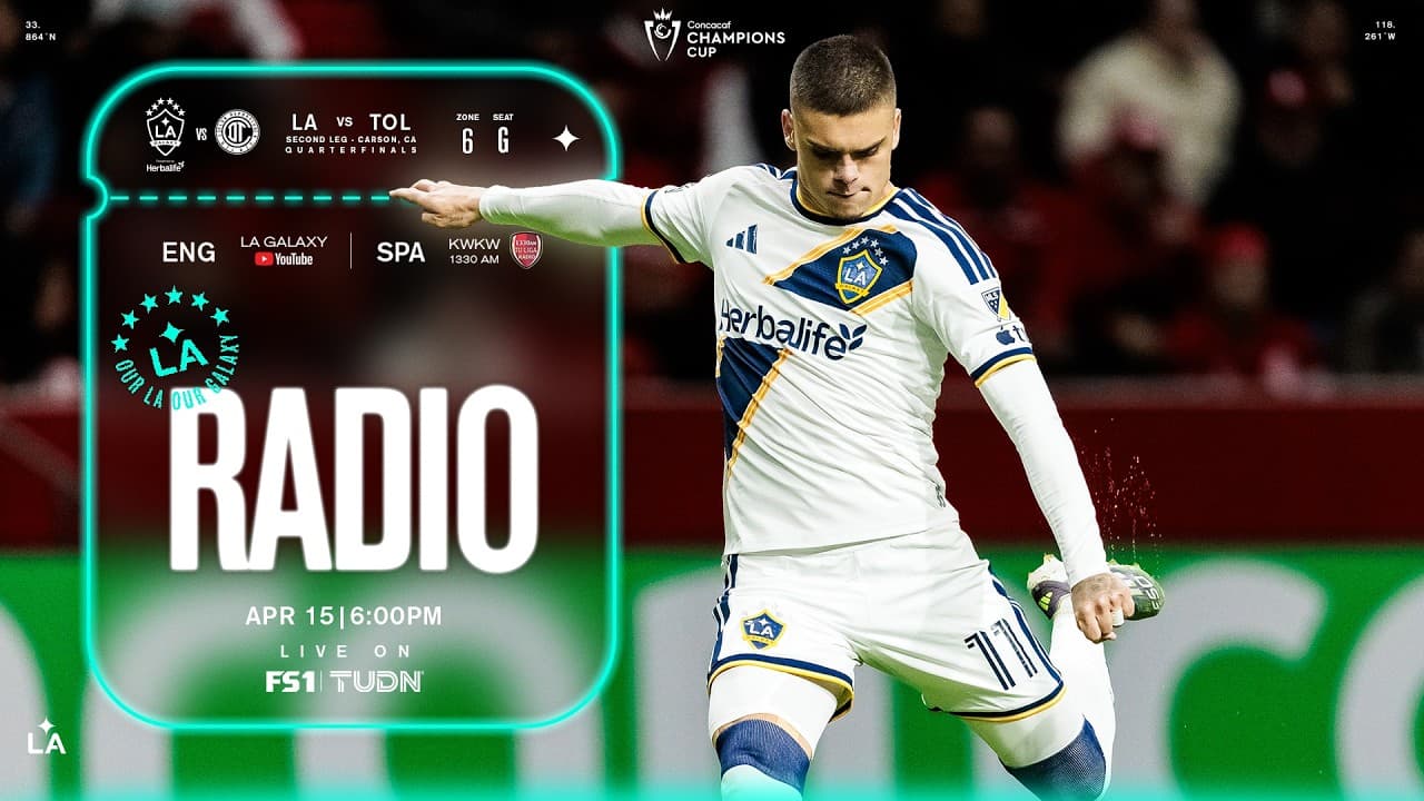 RADIO STREAM: LA Galaxy vs Toluca FC | 04.15.25