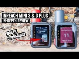 Garmin inReach Mini 3 & 3 Plus In-Depth Review: Worth The Upgrade?