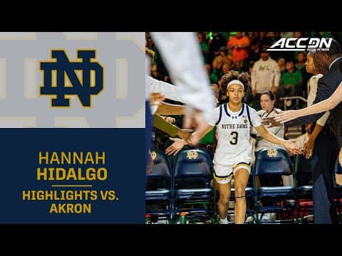 Notre Dame G Hannah Hidalgo Highlights vs. Akron