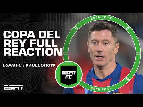Copa del Rey Reaction: Barcelona advances, what went wrong for Real Madrid? | ESPN FC