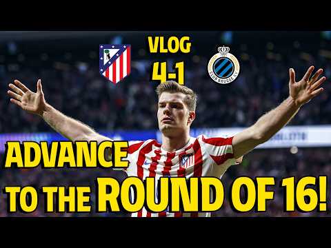 VLOG | Atlético de Madrid 4-1 Club Brugge | Advance to the Round of 16!