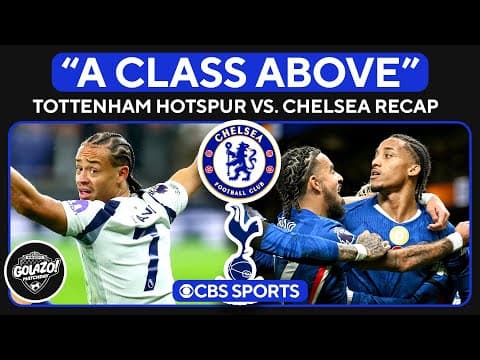 Chelsea MASTERFUL Performance Against Tottenham | Chelsea vs Spurs Reaction | Golazo Matchday