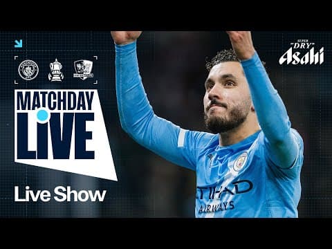 MATCHDAY LIVE! MAN CITY ARE BACK IN FA CUP ACTION! Man City v Exeter City | FA Cup