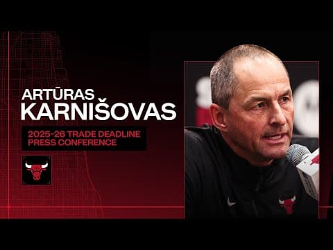 Artūras Karnišovas 2026 Trade Deadline Media Availability