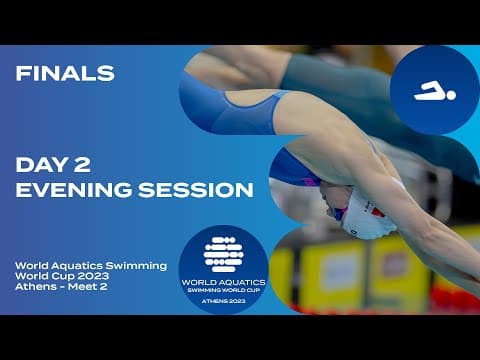 Evening FINALS Athens | Day 2 | World Aquatics Swimming World Cup 2023