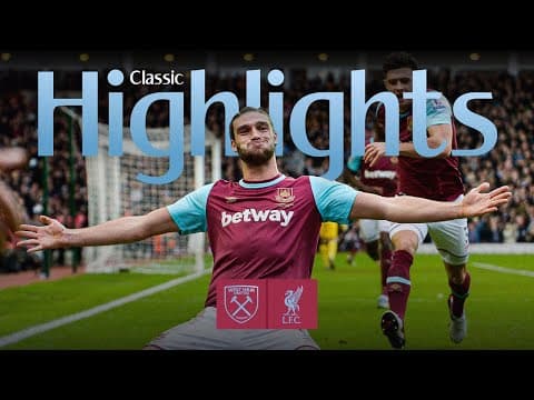 Former Red Sinks Liverpool ⚒️ | West Ham 2-0 Liverpool | Classic Highlights
