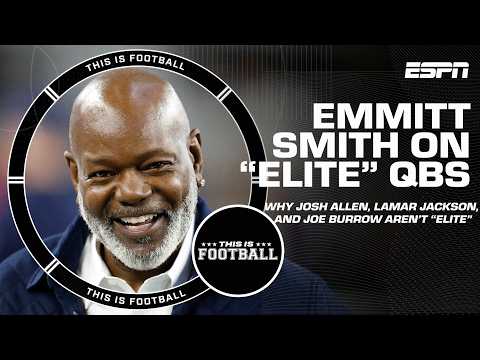 Emmitt Smith doesn't think Josh Allen, Lamar Jackson, or Joe Burrow are "elite"
