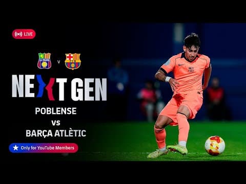 🔴 FC BARCELONA NEXT GEN: Poblense vs Barça Atlètic