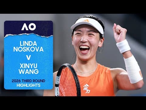 Linda Noskova v Xinyu Wang Extended Highlights | Australian Open 2026 Third Round