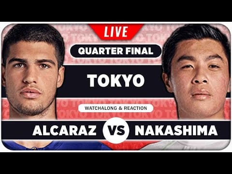 ALCARAZ vs NAKASHIMA • ATP Tokyo 2025 QF • LIVE Tennis Watchalong