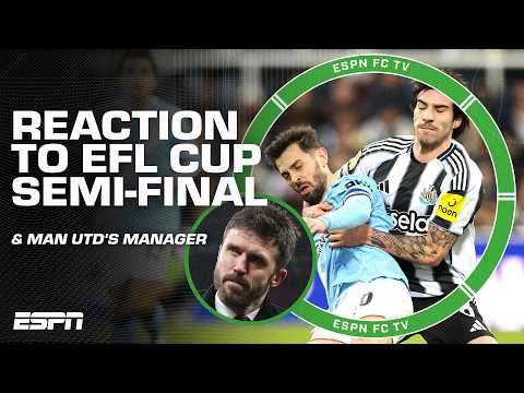 REACTION to Newcastle vs. Man City in EFL Cup Semi-Final 🗣️ + Man United coaching decision | ESPN FC