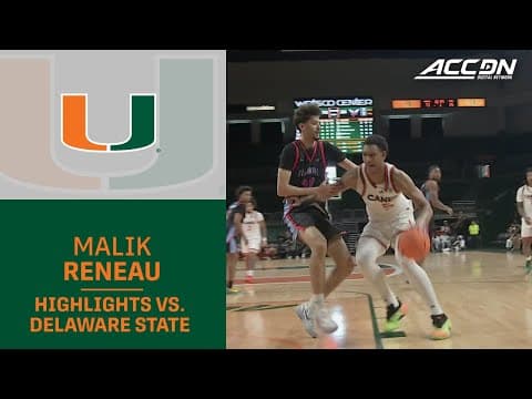 Miami's Malik Reneau Highlights vs. Delaware State