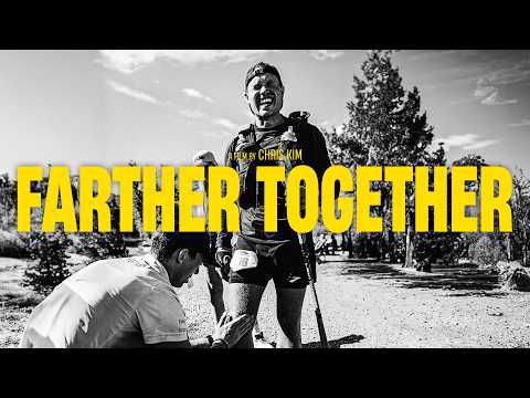 FARTHER TOGETHER | 100 Mile Ultramarathon Documentary [Official Trailer]