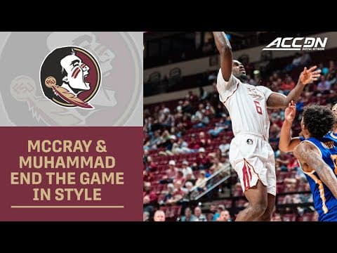 FSU's Robert McCray V & Shahid Muhammad End The Game In Style