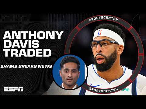 Anthony Davis TRADED to Wizards & Jared McCain TRADED to Thunder 🚨 Shams breaks news | SportsCenter