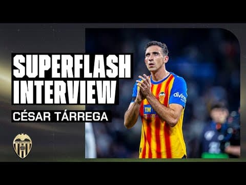 FLASH INTERVIEW DE CÉSAR TÁRREGA TRAS EL PARTIDO EN EL BERNABÉU | VALENCIA CF
