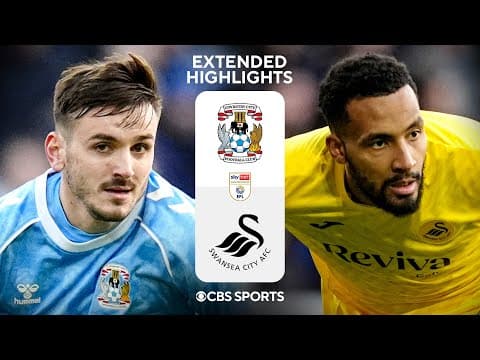 Coventry City vs. Swansea City: Extended Highlights | EFL Championship | CBS Sports Golazo