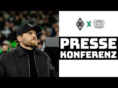 "Sehr zufrieden mit der Leistung" | 🎙️ PK nach Borussia -  Bayer Leverkusen