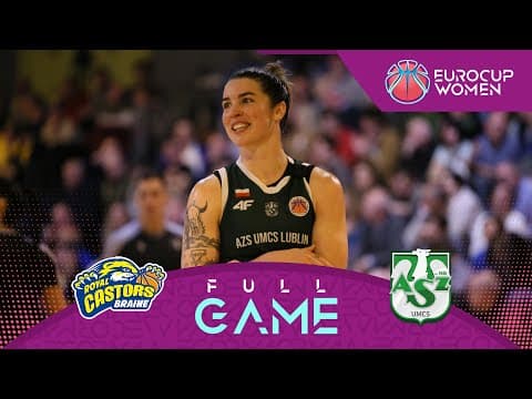 Round of 16 | Castors Braine v LOTTO AZS UMCS Lublin | Full Basketball Game | EuroCup Women 2025-26