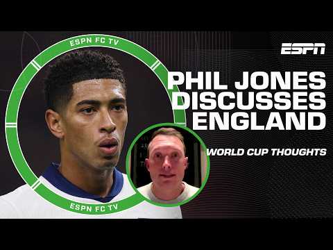 Phil Jones looks ahead to England’s World Cup hopes & Jude Bellingham’s place | ESPN FC