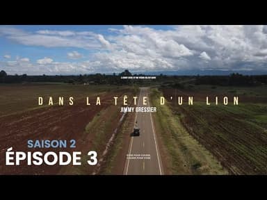 Dans la tête d'un lion - Saison 2 - Épisode 3
