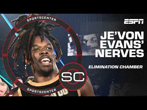 Why Je'Von Evans is a LITTLE NERVOUS for WWE Elimination Chamber 👀 | SportsCenter