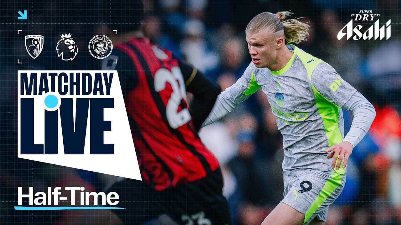 MATCHDAY LIVE | Bournemouth 1-0 Man City | Premier League