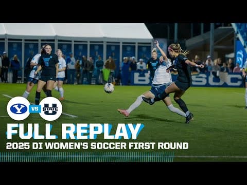BYU vs. Utah State: 2025 NCAA women's soccer first round | FULL REPLAY