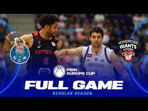 LIVE - FC Porto v Windrose Giants Antwerp | FIBA Europe Cup 2025-26 | Regular Season