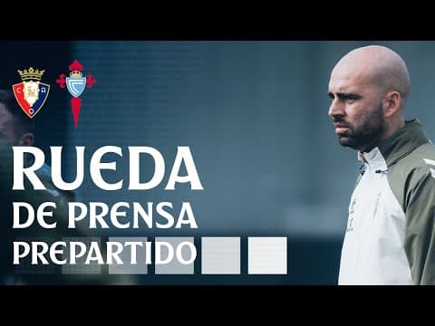Rueda de prensa de Claudio Giráldez previa al Osasuna vs Celta