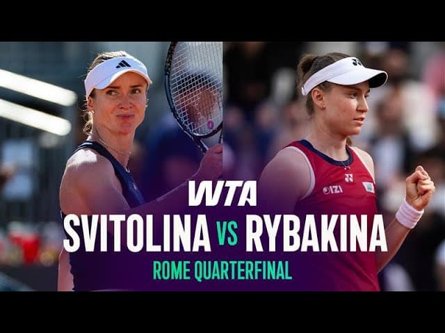 Elina Svitolina vs. Elena Rybakina | 2026 Rome Quarterfinal | WTA Match Highlights