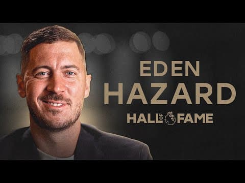 Eden Hazard Joins the Premier League Hall of Fame!