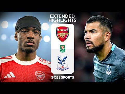 Arsenal vs. Crystal Palace: Extended Highlights | Carabao Cup Quarterfinals | CBS Sports Golazo