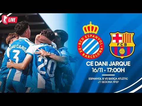 🔴 LIVE | ⚽ Espanyol B 🆚 Barça Atlètic | J11 Segona RFEF