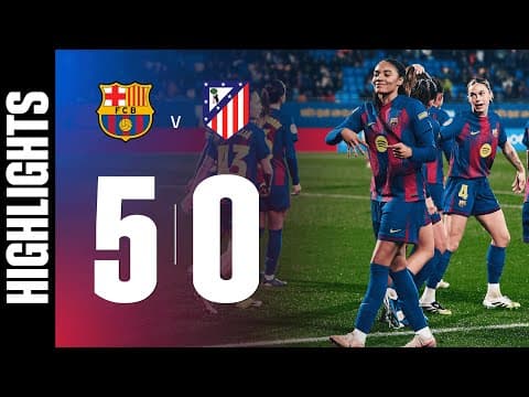 LIGA F | FC BARCELONA 5 vs 0 ATLÉTICO DE MADRID
