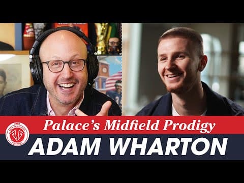 Inside The Mind Of Palace's ADAM WHARTON, One Of The Premier League’s Most Sought After Midfielders