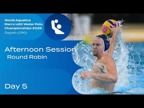 World Aquatics Men’s U20 Water Polo 2025 | Day 5 Afternoon Round Robin