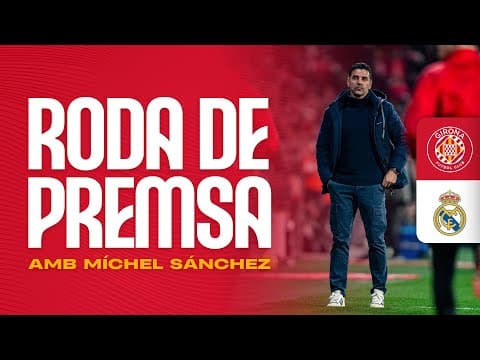 Roda de Premsa de Míchel Sánchez, en el post partit del GIRONA FC vs REAL MADRID