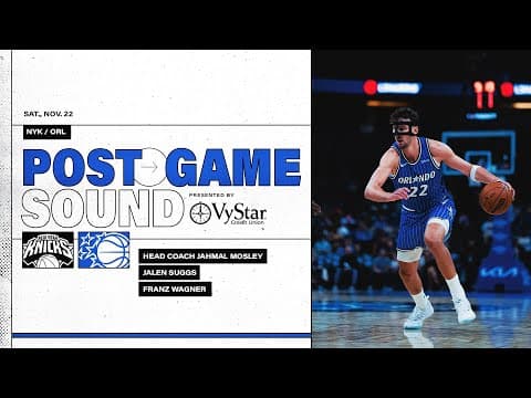 POSTGAME SOUND: KNICKS VS. MAGIC | COACH MOSE, JALEN SUGGS & FRANZ WAGNER